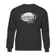 Serenity Now Sweatshirt