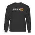 I Am Single Porn Lovers Sweatshirt