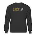 Sober Af Since 2021 Sweatshirt