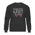 Social Distancing Gift Please Stay 6 Feet Away Sweatshirt