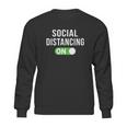 Social Distancing Mode On Sweatshirt