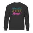 Social Distancing Please Stay 6 Feet Away Cute Gift Sweatshirt