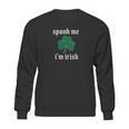 Spank Me Im Irish Funny Sweatshirt