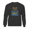 Super Best Friends Sweatshirt