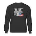 Texas Holdem Gift I Am Just Here For The Pot Poker Humor Sweatshirt