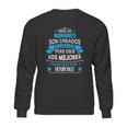 Todos Hombres Creados Iguales Mejores Nacen Veracruz Sweatshirt