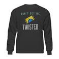 Twisted Tea Dont Get Me Twisted Funny Sweatshirt