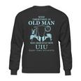 Never Underestimate An Old Man Upper Iowa University Sweatshirt