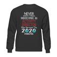 Never Underestimate Who Survived The Pandemic Activity Director Sweatshirt