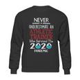 Never Underestimate Who Survived The Pandemic Athletic Trainer Sweatshirt