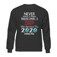 Never Underestimate Who Survived The Pandemic Dnp Sweatshirt