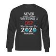 Never Underestimate Who Survived The Pandemic Dsp Sweatshirt