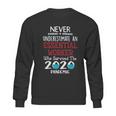 Never Underestimate Who Survived The Pandemic Essential Worker Sweatshirt