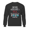 Never Underestimate Who Survived The Pandemic Pca Sweatshirt