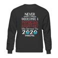 Never Underestimate Who Survived The Pandemic Physician Assistant Sweatshirt