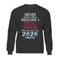 Never Underestimate Who Survived The Pandemic Social Worker Sweatshirt