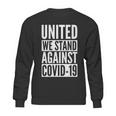 United We Stand Against Covid-19 Sweatshirt