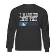 University Of Alaska Fairbanks University Married Into I Married Into This Sweatshirt