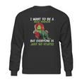 I Want To Be A Nice Person Sweatshirt