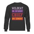 Wildcat On Saturday Chief On Sunday Sweatshirt