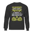 Wildland Firefighter Dont Have 9 To 5 Profession Sweatshirt