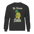 Yo Perreo Sola Funny Reggaeton Pineapple Perreando Sweatshirt