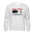 Bear Spray Sweatshirt