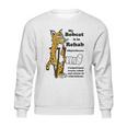 My Bobcat Is In Rehab Sweatshirt