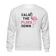 Calm The Flock Down Social Distancing Sweatshirt