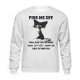 Cat Piss Me Off I Will Slap You So Hard Even Google Won’T Be Able To Find YouSweater L98 Sweatshirt