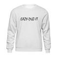 Eazy-Duz-It T-Shirts Sweatshirt