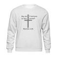 Eternal Life Shirt Sweatshirt