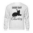 Everyday Is Caturday Funny Black Cat Lovers Gifts Sweatshirt