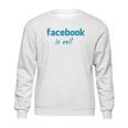 Facebook Is Evil Sweatshirt