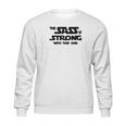 Fitted Funny The Sass Is Strong With This One Sweatshirt