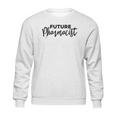 Future Pharmacist Pharmacy Student Student Gift Sweatshirt