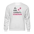 Goberian Gift This Girl Loves Her Goberian Sweatshirt