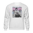 The Golden Girls Stay Golden Sweatshirt