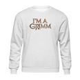 Grimm I Am A Grimm Comfortable Sweatshirt