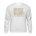 Grimm This Town Is Getting Weird Comfortable Sweatshirt