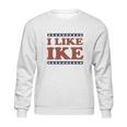 I Like Ike Sweatshirt