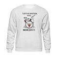 Life Is Better With Bon Jovi Snoopy Rock Band Sweatshirt