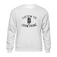 Listen To John Prine Sweatshirt