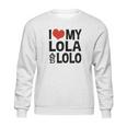 I Love My Lola And Lolo Sweatshirt