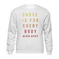 Modern Dance Alvin Ailey Dancer Sweatshirt