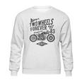 Motorcyclists Two Wheels Forever Championship 1983 Sweatshirt