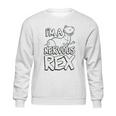 Nervous Rex Sweatshirt