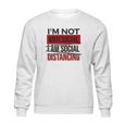 I Am Not Anti Social Youth I Am Social Distancing Sweatshirt