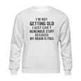 I Am Not Geting Old Basic New Mode Sweatshirt