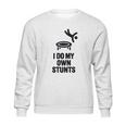 I Do My Own Stunts Funny Trampoline Gymnastic Trampolinist Sweatshirt